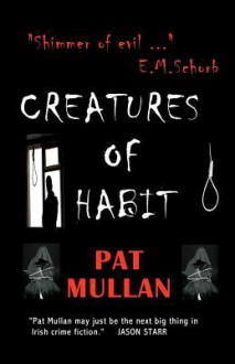 Creatures of Habit - Pat Mullan