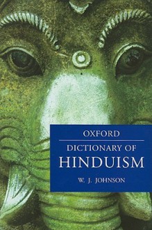 A Dictionary of Hinduism - W.J. Johnson