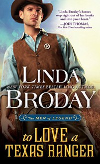 To Love a Texas Ranger (Men of Legend Book 1) - Linda Broday