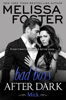 Bad Boys After Dark: Mick - Melissa Foster