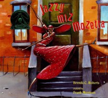 Jazzy Miz Mozetta - Brenda C. Roberts, Frank Morrison