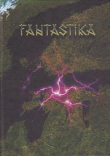 Fantastika - Raul Sulbi, André Trinity, Indrek Hargla, Karen Orlau, Kristjan Sander, Janusz A. Grinewski