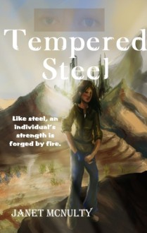 Tempered Steel (Dystopia #2) - Janet McNulty