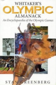 Whitaker's Olympic Almanack: An Encyclopaedia of the Olympic Games - The Stationery Office, Stan Greenberg