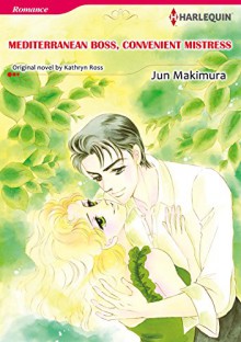 MEDITERRANEAN BOSS, CONVENIENT MISTRESS (Harlequin comics) - Kathryn Ross, JUN MAKIMURA