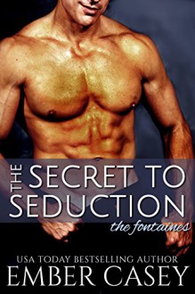 The Secret to Seduction (The Fontaines Book 0) - Ember Casey