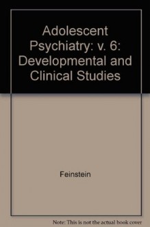 Adolescent Psychiatry: Developmental and Clinical Studies (Adolescent Psychiatry Series) - Sherman C. Feinstein, Peter L. Giovacchini