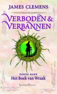 Het Boek der Wraak (Verboden & Verbannen, #3) - James Clemens, Karin Schuitemaker