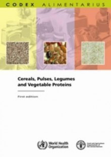 Cereals, Pulses, Legumes and Vegetable Proteins - Joint Fao Who Food Standards Programme, Bernan