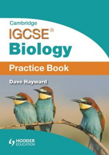 Cambridge Igcse Biology Practice Book. by Dave Hayward - Dave Hayward