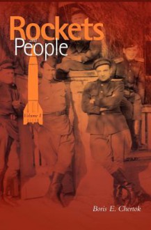 Rockets and People, Volume 1 - Boris Yevseyevich Chertok, Asif A. Siddiqi