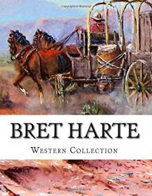 Bret Harte, Western Collection - Bret Harte