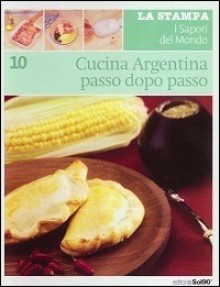 Cucina argentina passo dopo passo - Various, Paolo Petrolillo