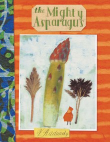 The Mighty Asparagus - Vladimir Radunsky