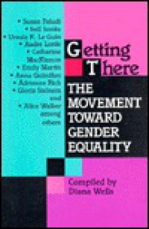 Getting There: The Movement Toward Gender Equality - Diana Wells