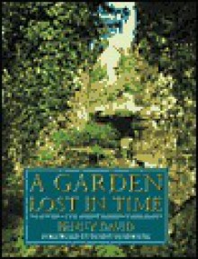 A Garden Lost In Time: The Mystery Of The Ancient Gardens Of Aberglasney - Penny David, Penny Hobhouse