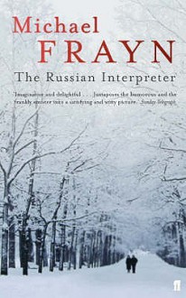 The Russian Interpreter - Michael Frayn