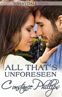 All That's Unforeseen - Constance Phillips