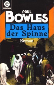 Das Haus der Spinne : Roman - Paul Bowles