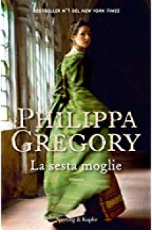 La sesta moglie - Philippa Gregory, M. Deppisch