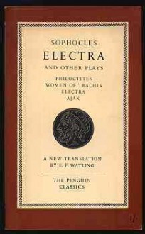 Electra and Other Plays - Sophocles, E. F. Watling