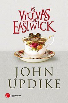 As Viúvas de Eastwick - John Updike