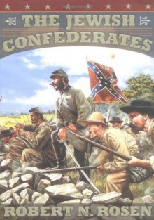 The Jewish Confederates - Robert N. Rosen