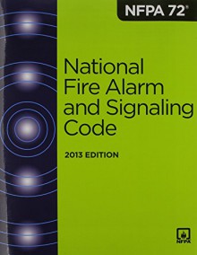 2013 NFPA 72: National Fire Alarm and Signaling Code - National Fire Protection Association