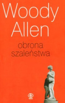 Obrona Szaleństwa - Woody Allen