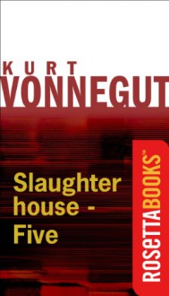 Slaughterhouse-Five - Kurt Vonnegut