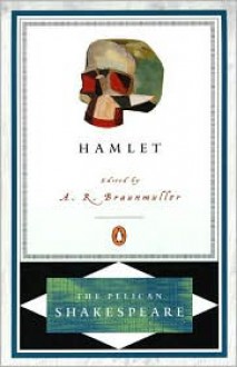 Hamlet (The Pelican Shakespeare) - Stephen Orgel, A.R. Braunmuller, William Shakespeare