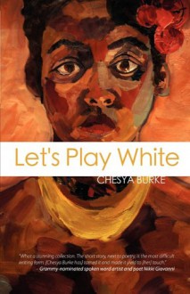 Let's Play White - Chesya Burke