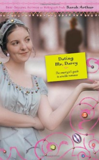 Dating Mr. Darcy - Sarah Arthur