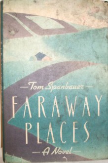 Faraway Places - Tom Spanbauer