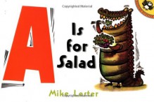 "A" is for Salad (Picture Puffins) - Mike Lester