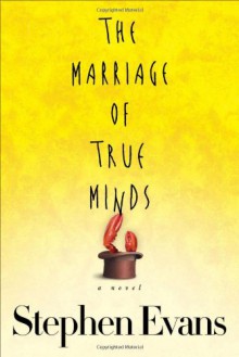 The Marriage of True Minds - Stephen Evans