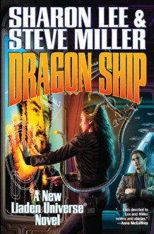 Dragon Ship (Theo Waitley, #4) - Sharon Lee, Steve Miller