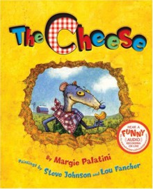 The Cheese - Margie Palatini, Steve Johnson, Lou Fancher