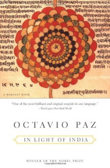 In Light of India - Octavio Paz, Eliot Weinberger