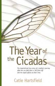 The Year of the Cicadas - Catie Hartsfield