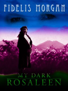 My Dark Rosaleen - Fidelis Morgan