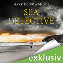 Der Sog der Tiefe (Sea Detective 2) - Audible Studios, Mark Douglas-Home, Michael Schwarzmaier