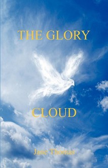 The Glory Cloud - Jane Thomas