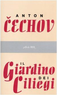 Il giardino dei ciliegi - Anton Chekhov, Luigi Lunari, Giorgio Strehler