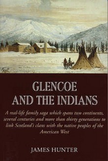 Glencoe and the Indians - James Hunter