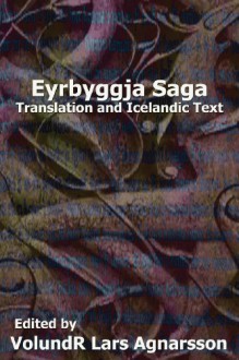 Eyrbyggja Saga: Translation and Icelandic Text - Anonymous Anonymous, William Morris, Eiríkr Magnússon