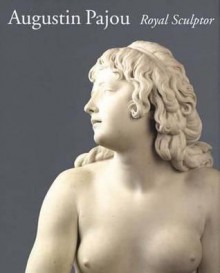 Augustin Pajou, Royal Sculptor, 1730�1809 - James David Draper, Guilhem Scherf