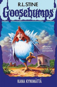 Kana kynimättä (Goosebumps, #53) - R.L. Stine