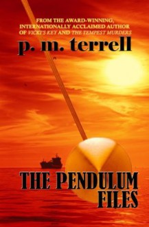 The Pendulum Files (Black Swamp Mysteries) - P.M. Terrell