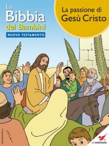 La Bibbia dei Bambini - Fumetto La passione di Gesù Cristo (Italian Edition) - Toni Matas, Picanyol